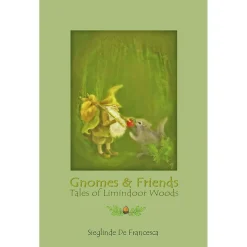 Gnomes & Friends: Tales of Limindoor Woods - Book 2
